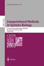 Computational Methods in Systems Biology: First International Workshop, CMSB 2003, Roverto, Italy, February 24–26, 2003