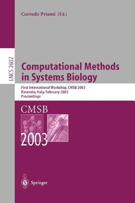 Computational Methods in Systems Biology: First International Workshop, CMSB 2003, Roverto, Italy, February 24–26, 2003 - cover