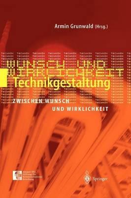 Technikgestaltung zwischen Wunsch und Wirklichkeit - cover