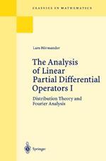 The Analysis of Linear Partial Differential Operators I: Distribution Theory and Fourier Analysis