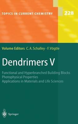 Dendrimers V: Functional and Hyperbranched Building Blocks, Photophysical Properties, Applications in Materials and Life Sciences - cover