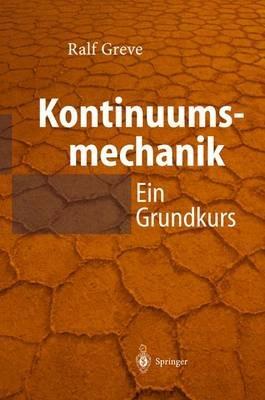 Kontinuumsmechanik: Ein Grundkurs für Ingenieure und Physiker - Ralf Greve - cover