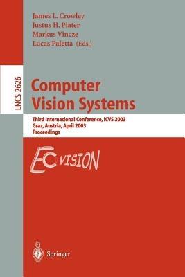 Computer Vision Systems: Third International Conference, ICVS 2003, Graz, Austria, April 1-3, 2003, Proceedings - cover
