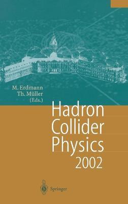 Hadron Collider Physics 2002: Proceedings of the 14th Topical Conference on Hadron Collider Physics, Karlsruhe, Germany, September 29-October 4, 2002 - cover