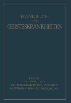 Spezieller Teil: Erster Teil Die psychopathischen Anlagen, Reaktionen und Entwicklungen - cover