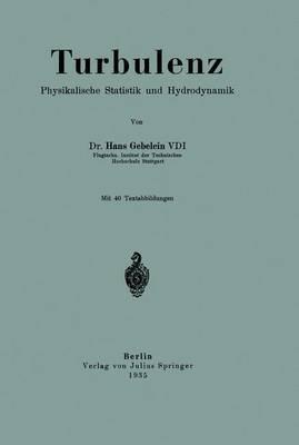 Turbulenz: Physikalische Statistik und Hydrodynamik - Hans Gebelein - cover