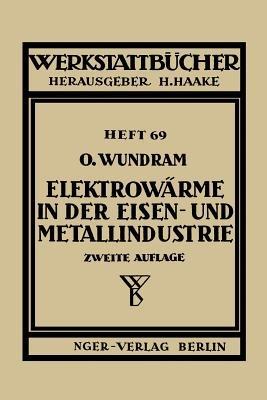 Elektrowärme in der Eisen- und Metallindustrie - O. Wundram - cover