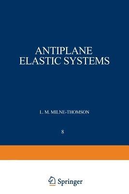 Antiplane Elastic Systems - Louis M. Milne-Thomson - cover