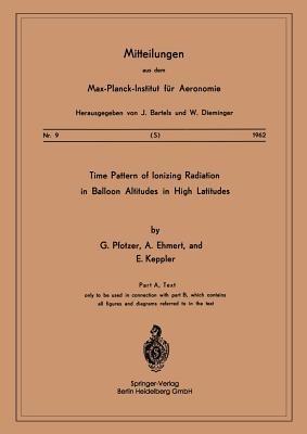 Time Pattern of Ionizing Radiation in Balloon Altitudes in High Latitudes - G. Pfotzer,A. Ehmert,E. Keppler - cover