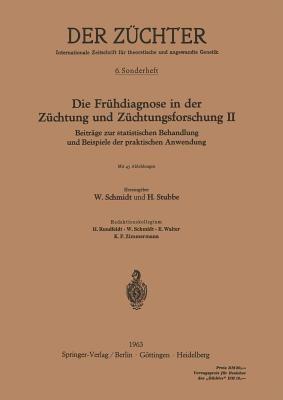 Die Frühdiagnose in der Züchtung und Züchtungsforschung II: Beiträge zur statistischen Behandlung und Beispiele der praktischen Anwendung - cover