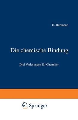 Die chemische Bindung: Drei Vorlesungen für Chemiker - Hermann Hartmann - cover
