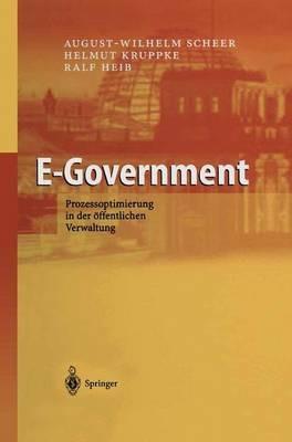 E-Government: Prozessoptimierung in der öffentlichen Verwaltung - August-Wilhelm Scheer,Helmut Kruppke,Ralf Heib - cover