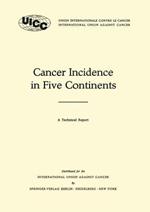 Cancer Incidence in Five Continents: A Technical Report