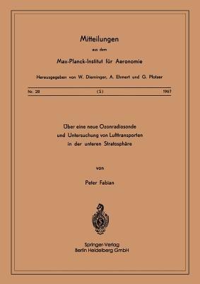 Über eine Neue Ozonradiosonde und Untersuchung von Lufttransporten in der Unteren Stratosphäre - P. Fabian - cover