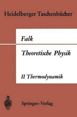 Theoretische Physik auf der Grundlage einer allgemeinen Dynamik: Band II Allgemeine Dynamik Thermodynamik - Gottfried Falk - cover