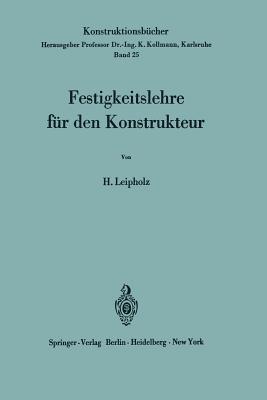 Festigkeitslehre für den Konstrukteur - Horst Leipholz - cover
