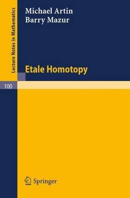 Etale Homotopy - Michael Artin,Barry Mazur - cover