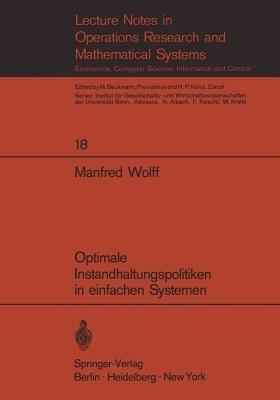 Optimale Instandhaltungspolitiken in einfachen Systemen - Manfred Wolff - cover