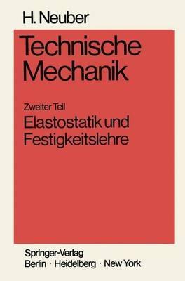 Technische Mechanik Methodische Einführung: Zweiter Teil Elastostatik und Festigkeitslehre - Heinz Neuber - cover