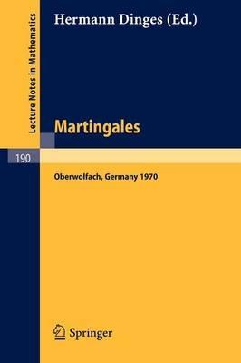 Martingales: A Report on a Meeting at Oberwolfach, May 17-23, 1970 - cover