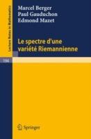 Le Spectre d`une Variete Riemannienne - Marcel Berger,Paul Gauduchon,Edmond Mazet - cover