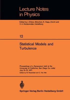 Statistical Models and Turbulence: Proceedings of a Symposium held at the University of California, San Diego (La Jolla) July 15–21, 1971 - cover