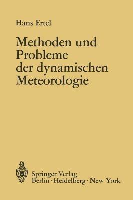 Methoden und Probleme der Dynamischen Meteorologie - Hans Ertel - cover