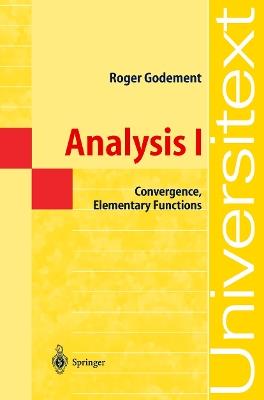 Analysis I: Convergence, Elementary functions - Roger Godement - cover