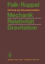 Mechanik Relativität Gravitation: Die Physik des Naturwissenschaftlers