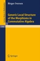 Generic Local Structure of the Morphisms in Commutative Algebra - Birger Iversen - cover