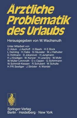 Ärztliche Problematik des Urlaubs: Verhandlungsbericht des 1. ADAC-Ärzte-Kongresses vom 16. bis 17. Juni 1972 in München - cover