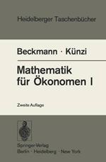 Mathematik für Ökonomen I: Differentialrechnung und Integralrechnung von Funktionen einer Veränderlichen