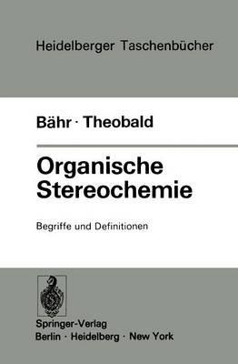 Organische Stereochemie: Begriffe und Definitionen - W. Bähr,H. Theobald - cover
