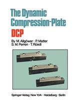 The Dynamic Compression Plate DCP