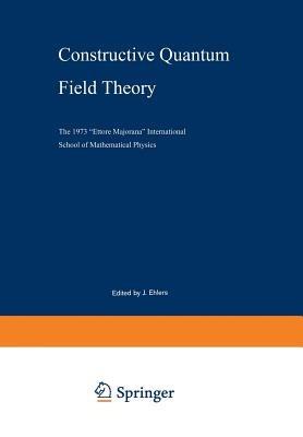 Constructive Quantum Field Theory: The 1973 “Ettore Majorana” International School of Mathematical Physics - cover