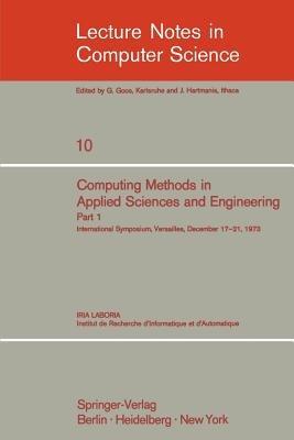 Computing Methods in Applied Sciences and Engineering: International Symposium, Versailles, December 17-21, 1973, Part 1 - cover