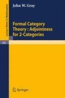 Formal Category Theory : Adjointness for 2-Categories - J.W. Gray - cover