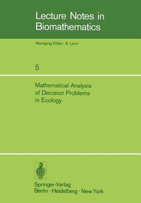 Mathematical Analysis of Decision Problems in Ecology: Proceedings of the NATO Conference held in Istanbul, Turkey, July 9–13, 1973 - cover