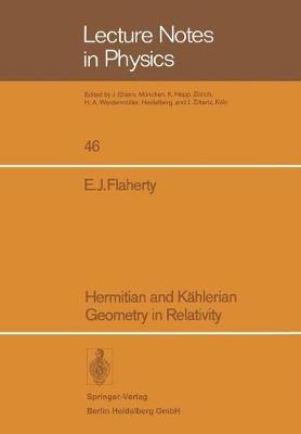 Hermitian and Kählerian Geometry in Relativity - Edward J. Flaherty - cover