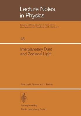 Interplanetary Dust and Zodiacal Light: Proceedings of the IAU-Colloquium No. 31, Heidelberg, June 10–13, 1975 - cover