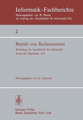 Betrieb von Rechenzentren: Workshop der Gesellschaft für Informatik, Karlsruhe, 23.–24. September 1975 - cover