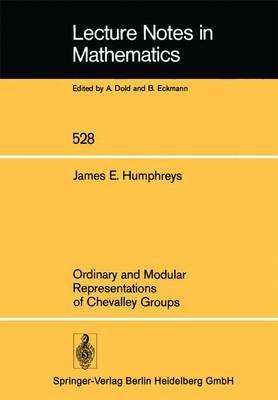 Ordinary and Modular Representations of Chevalley Groups - J. E. Humphreys - cover