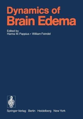 Dynamics of Brain Edema: Proceedings of the 3rd International Workshop on Dynamic Aspects of Cerebral Edema, Montreal, Canada, June 25-29, 1976 - cover