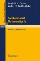 Combinatorial Mathematics IV: Proceedings of the Fourth Australian Conference, Held at the University of Adelaide, 27-29 August, 1975 - cover