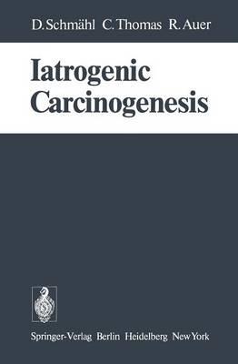 Iatrogenic Carcinogenesis - D. Schmahl - cover