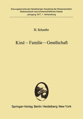 Kind — Familie — Gesellschaft: Vorgelegt in der Sitzung vom 3. Juli 1976 - H. Schaefer - cover
