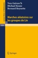 Marches Aleatoires sur les Groupes de Lie - Yves Guivarc'h,Michael Keane,Bernard Roynette - cover