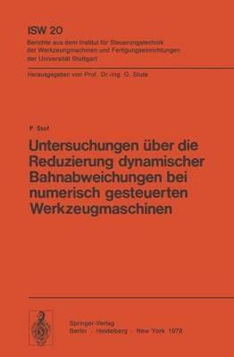Untersuchungen über die Reduzierung dynamischer Bahnabweichungen bei numerisch gesteuerten Werkzeugmaschinen - P. Stof - cover