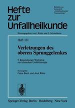 Verletzungen des oberen Sprunggelenkes: 9. Reisensburger Workshop zur klinischen Unfallchirurgie, 22. bis 24. September 1977