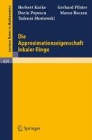 Die Approximationseigenschaft lokaler Ringe - H. Kurke,G. Pfister,D. Popescu - cover